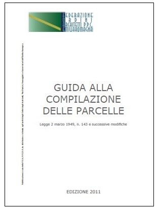 2011 - GUIDA ALLA COMPILAZIONE DELLE PARCELLE - Legge 2 marzo 1949, n. 143 e successive modifiche